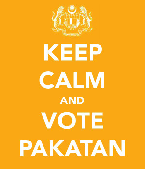 Keep Calm and vote Pakatan Rakyat