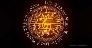 Life Without Music Would Be Like A World Without Colour - Mark Desvaux