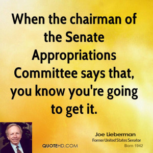 When the chairman of the Senate Appropriations Committee says that ...