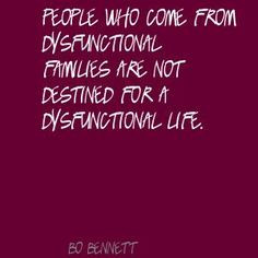 People who come from dysfunctional families are not destined for a ...