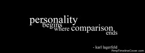 ... comparison ends. (Karl Lagerfeld Personality Quote Facebook Cover