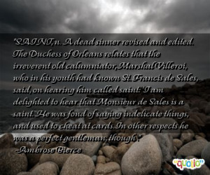 SAINT, n. A dead sinner revised and