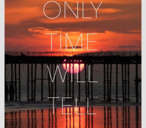 圖片標題： Only time will tell.