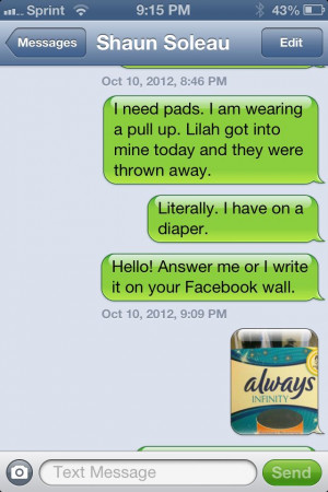 Literally. I have on a diaper.