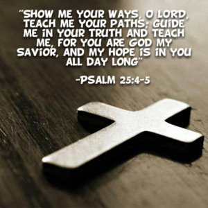 Show Me Your Ways O Lord Teach Me Your Paths