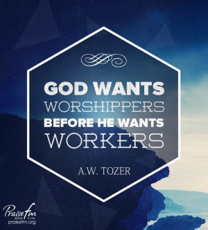 God wants worshipers.