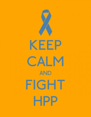 ... help support to find a cure, go to www.hppchoosehope.org Thanks all