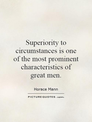 Superiority to circumstances is one of the most prominent ...