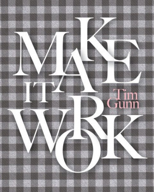Tim Gunn Print Make It Work Quote Gray Checks Project Runway Fashion ...