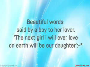 The next girl i will ever love on earth will be our daughter...
