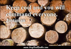 keep cool quotes, Keep cool and you will command everyone.