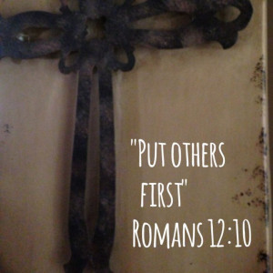 Put others first.