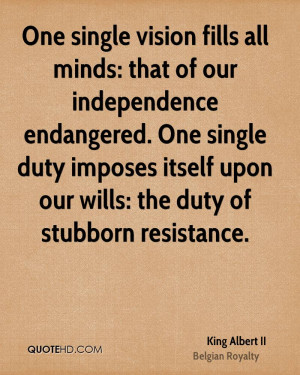 One single vision fills all minds: that of our independence endangered ...