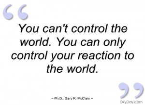 You can't control the world