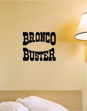 bronco buster cowboy quotes wall words decals lettering