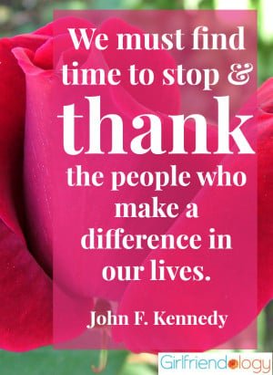 ... make a difference in our lives. John F. Kennedy / Thanksgiving Quote