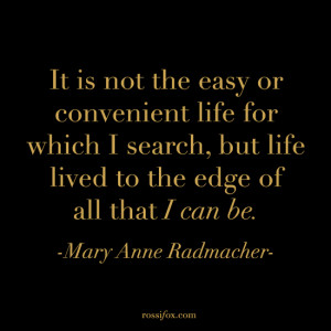Mary Anne Radmacher Quote About Life: 