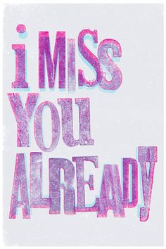 I Already Miss You Quotes. QuotesGram