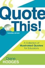Quote This A Collection Of Illustrated Quotes For Educators, Hardcover ...