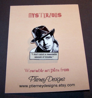 SAM SPADE Humphrey Bogart Mystery Film Noir Quote Pin