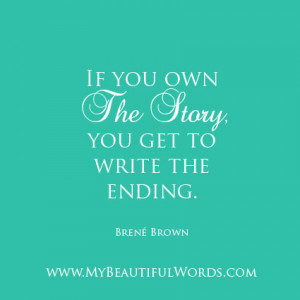 If you own the story, you get to write the ending.