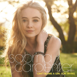 Sabrina Carpenter - Can't Blame a Girl for Trying (2014) - 1500x1500