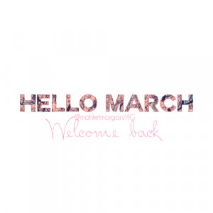 Welcome March Quotes