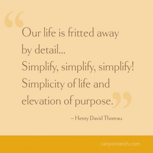 Simplify, simplify, simplify! Simplicity of life and elevation of ...