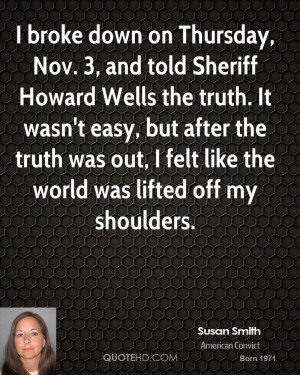 broke down on Thursday, Nov. 3, and told Sheriff Howard Wells the ...