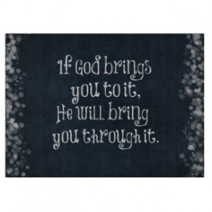 Christian Quote: If God brings you to it Cutting Board