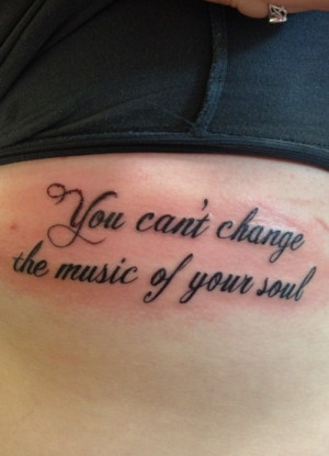 You can’t change the music of your soul.