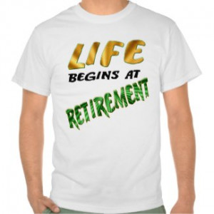 Retirement Sayings Retirement Quotes Retirement Gifts