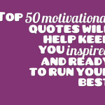 Top 50 motivational quotes will help keep you inspired and ready to ...
