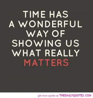 time-has-a-wonderful-way-shw-what-matters-life-quotes-sayings-pictures ...