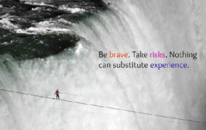 Quotes on being brave and taking risks