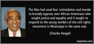 The Klan had used fear, intimidation and murder to brutally oppress ...