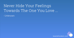 Never Hide Your Feelings Towards The One You Love ...