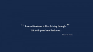 Maxwell Maltz Quote - Life, Self Esteem, Life Quote, Self Esteem ...