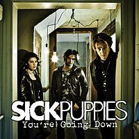 You're Going Down - Sick Puppies (2009)