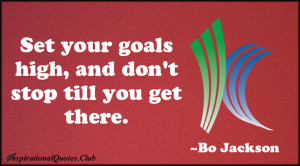 InspirationalQuotes.Club-goal , high , stop , Bo Jackson