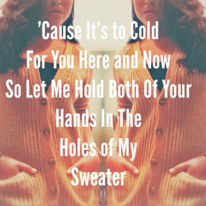 Sweater weather quote lyrics