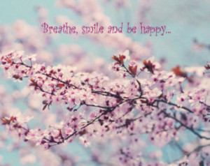 Cherry blossom photography, spring tree branch, be happy quote, pink ...