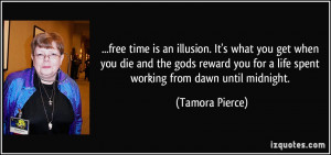 free time is an illusion. It's what you get when you die and the gods ...