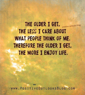 The older i get picture quotes image sayings