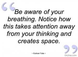 ... .com/images/quotes/be-aware-of-your-breathing-eckhart-tolle.jpg
