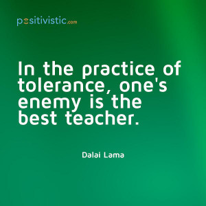 quote on tolerance: dalai lama tolerance teacher enemy wisdom advice ...
