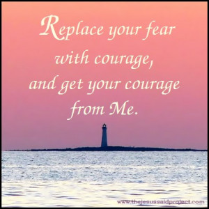 Jesus Said Be Courageous