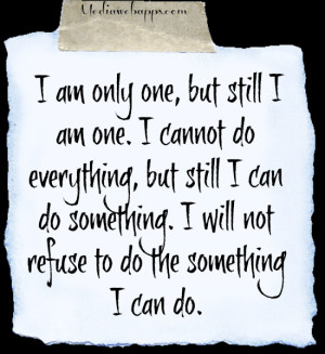 ... can do something. I will not refuse to do the something I can do