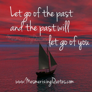 Let go of bad past as lesson learnt, cherish fond memories of the past ...