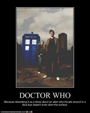 It is hard to explain Doctor Who